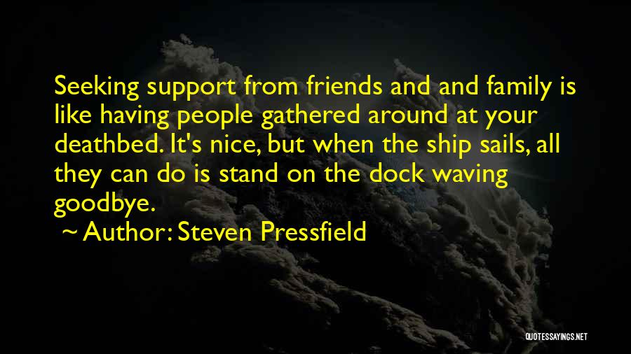 Waving Goodbye Quotes By Steven Pressfield