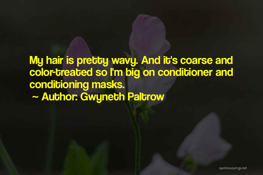 Wavy Hair Quotes By Gwyneth Paltrow