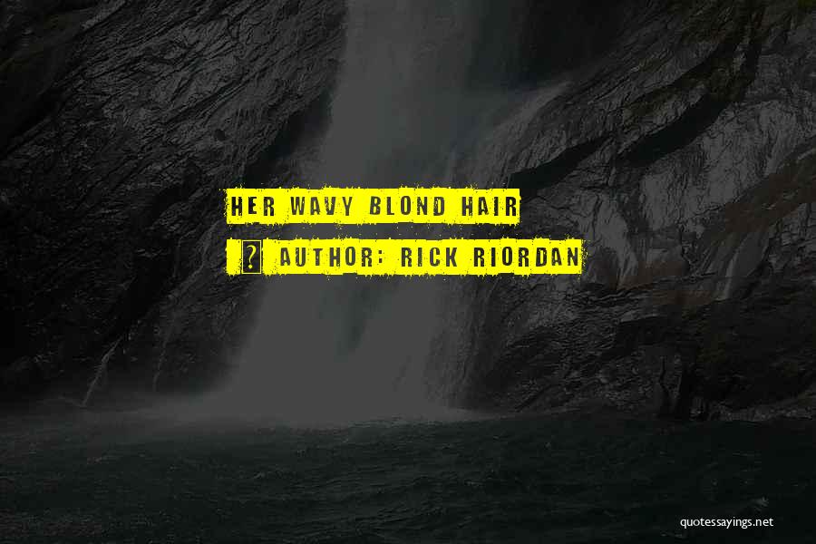 Wavy Hair Quotes By Rick Riordan