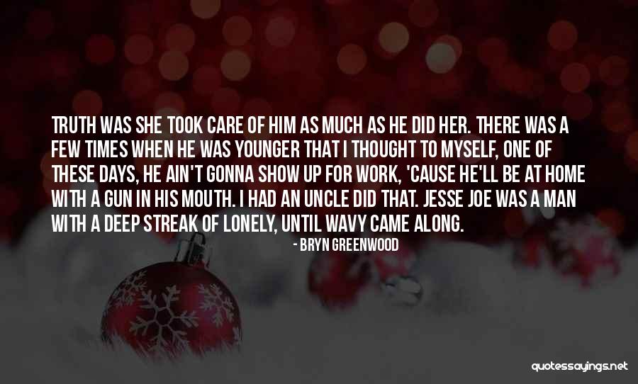 Wavy Quotes By Bryn Greenwood Wavy Quotes By Bryn Greenwood