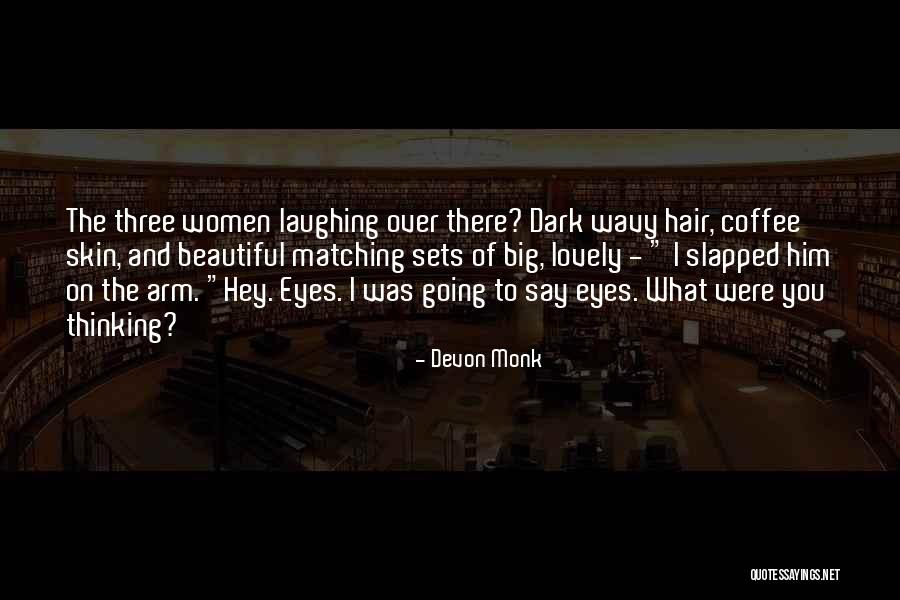 Wavy Quotes By Devon Monk Wavy Quotes By Devon Monk