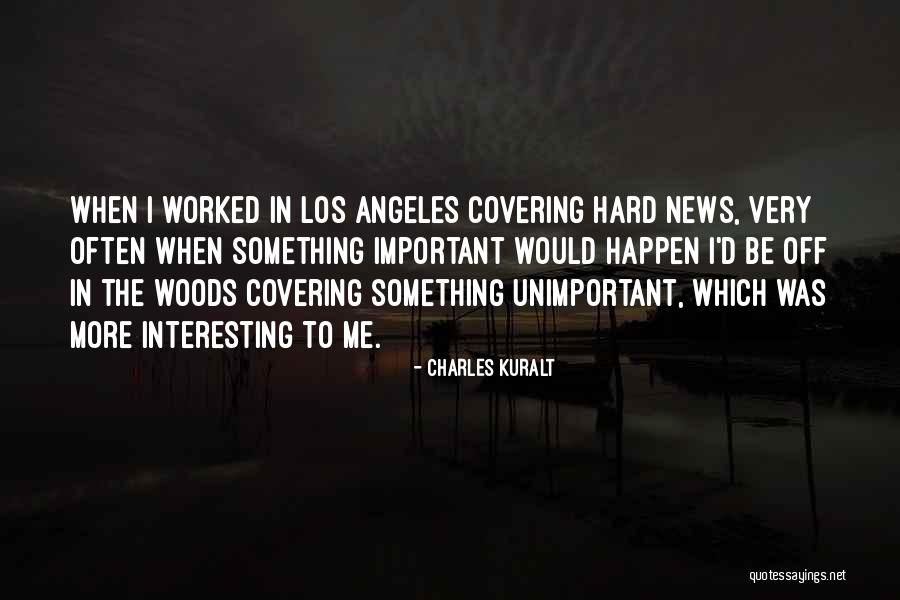 Wawrzyniak Family Quotes By Charles Kuralt Wawrzyniak Family Quotes By Charles Kuralt