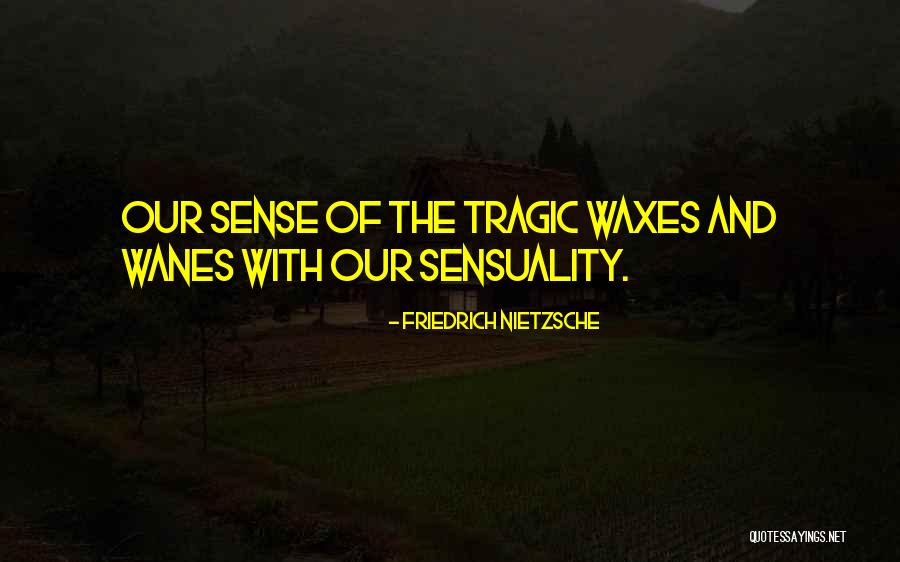 Waxes And Wanes Quotes By Friedrich Nietzsche Waxes And Wanes Quotes By Friedrich Nietzsche