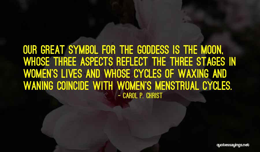 Waxing Moon Quotes By Carol P. Christ Waxing Moon Quotes By Carol P. Christ
