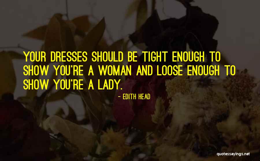 Way A Woman Dresses Quotes By Edith Head Way A Woman Dresses Quotes By Edith Head