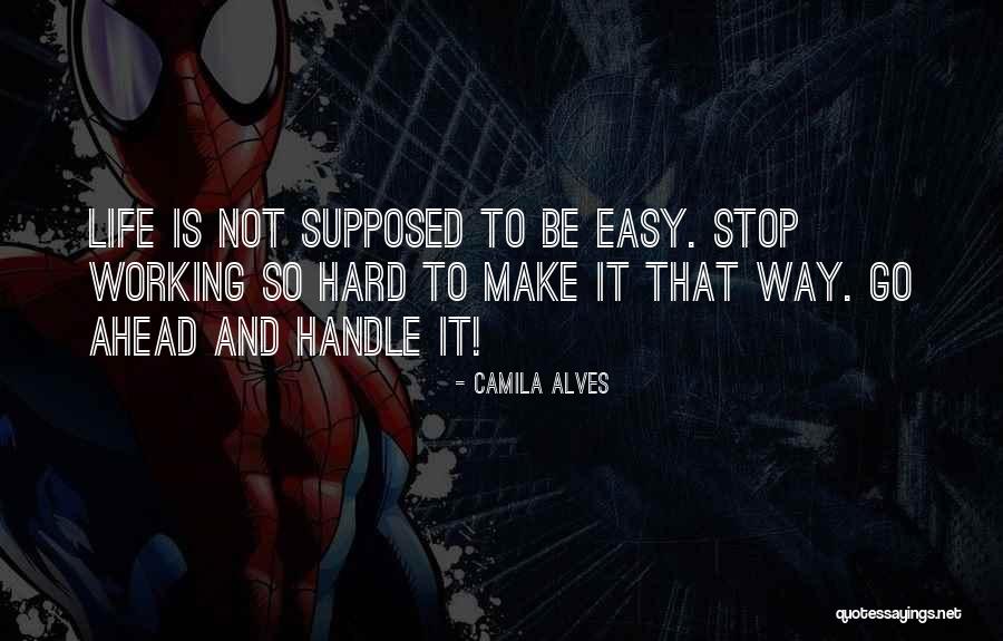 Way Ahead Quotes By Camila Alves Way Ahead Quotes By Camila Alves