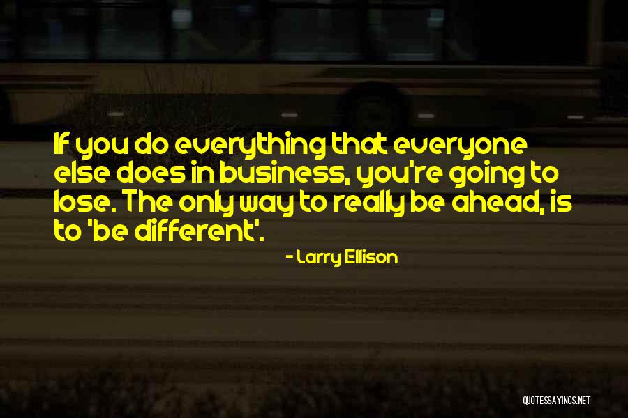Way Ahead Quotes By Larry Ellison Way Ahead Quotes By Larry Ellison