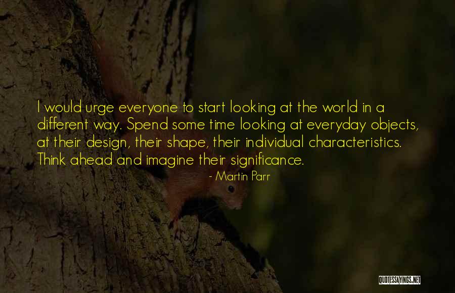 Way Ahead Quotes By Martin Parr Way Ahead Quotes By Martin Parr
