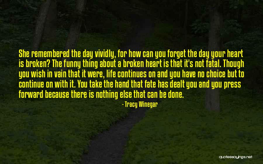 Way Forward Is With A Broken Heart Quotes By Tracy Winegar Way Forward Is With A Broken Heart Quotes By Tracy Winegar