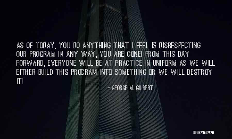 Way Forward Quotes By George M. Gilbert