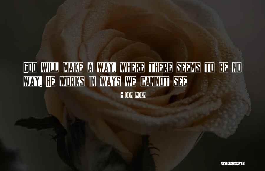 Way God Works Quotes By Don Moen Way God Works Quotes By Don Moen