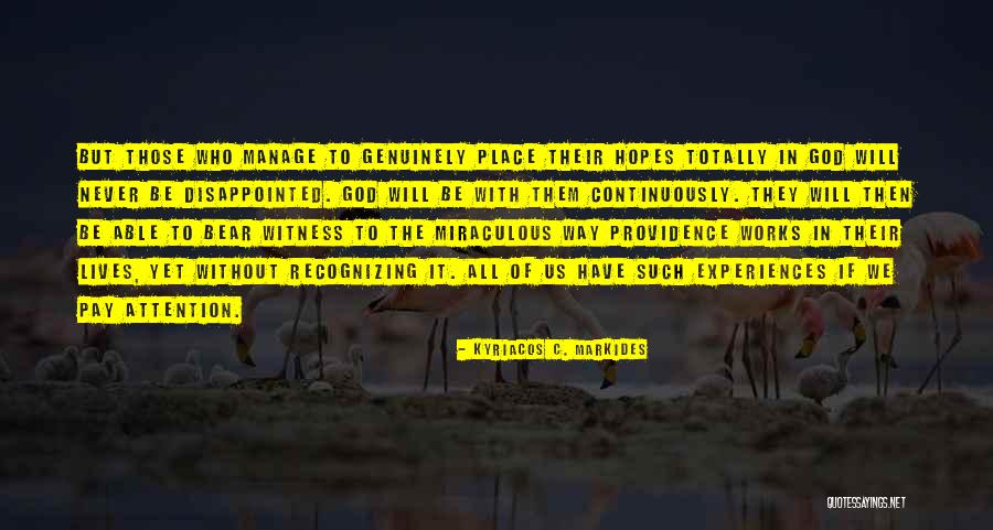 Way God Works Quotes By Kyriacos C. Markides Way God Works Quotes By Kyriacos C. Markides