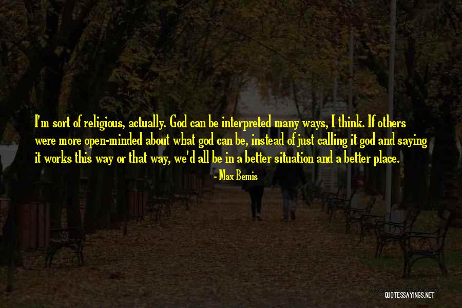 Way God Works Quotes By Max Bemis Way God Works Quotes By Max Bemis
