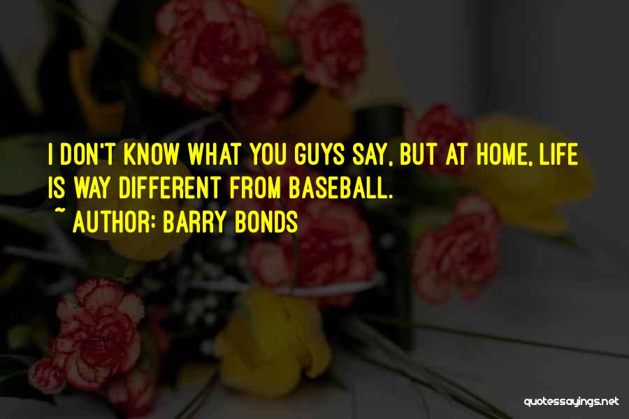 Way Home Quotes By Barry Bonds