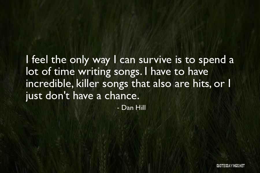 Way I Feel Quotes By Dan Hill Way I Feel Quotes By Dan Hill