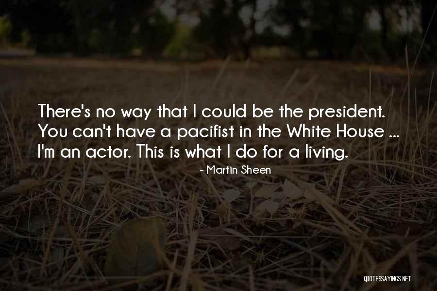 Way Martin Sheen Quotes By Martin Sheen Way Martin Sheen Quotes By Martin Sheen