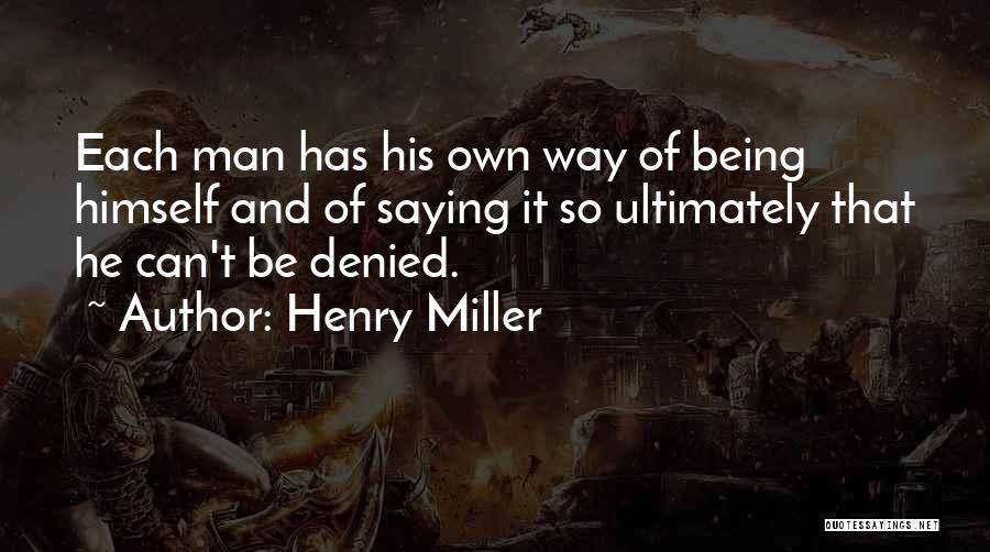 Way Of Being Quotes By Henry Miller