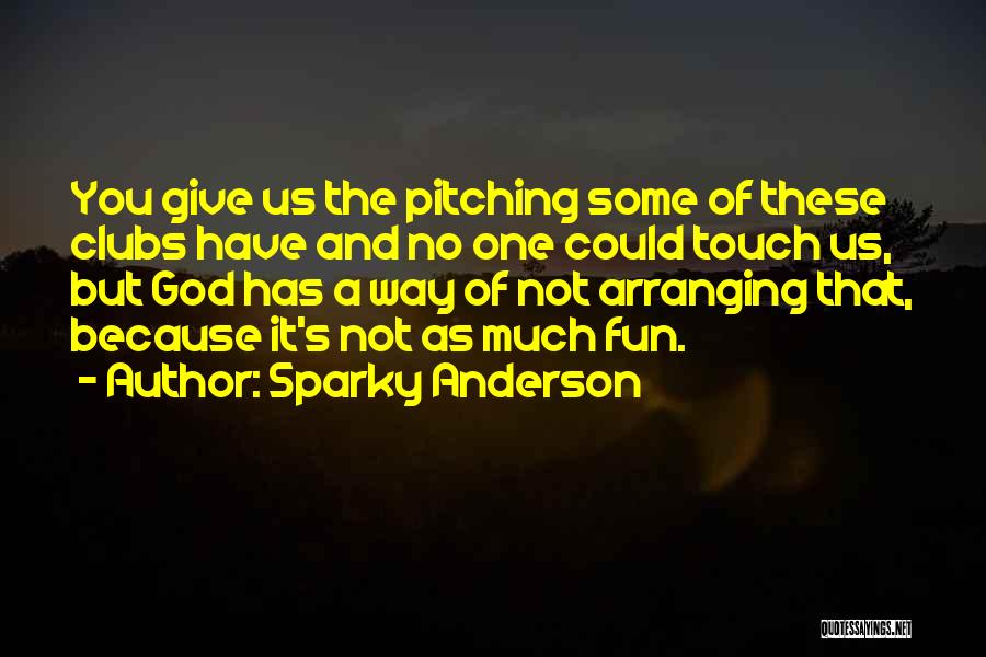 Way Of God Quotes By Sparky Anderson