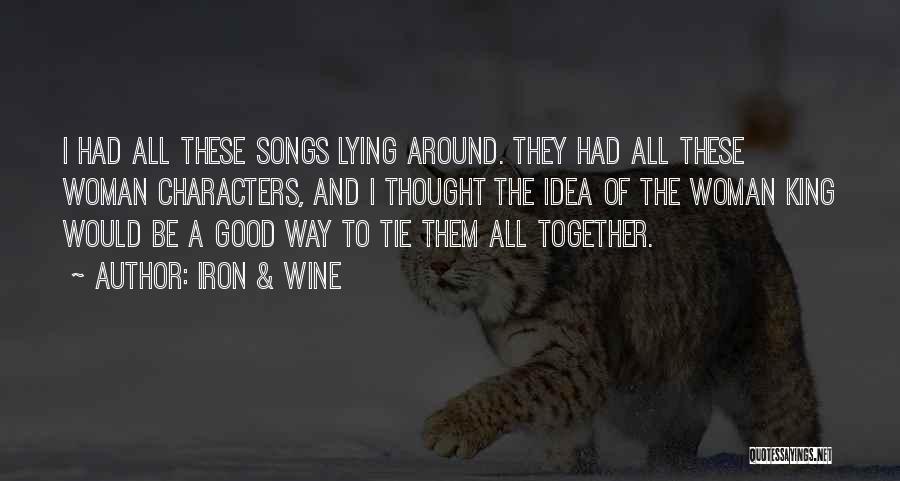 Way Of Kings Quotes By Iron & Wine