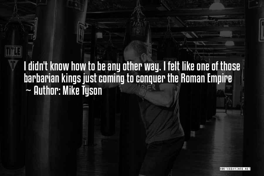 Way Of Kings Quotes By Mike Tyson