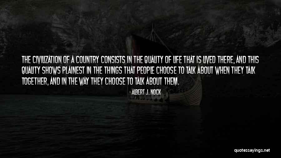 Way Of Life Quotes By Albert J. Nock Way Of Life Quotes By Albert J. Nock