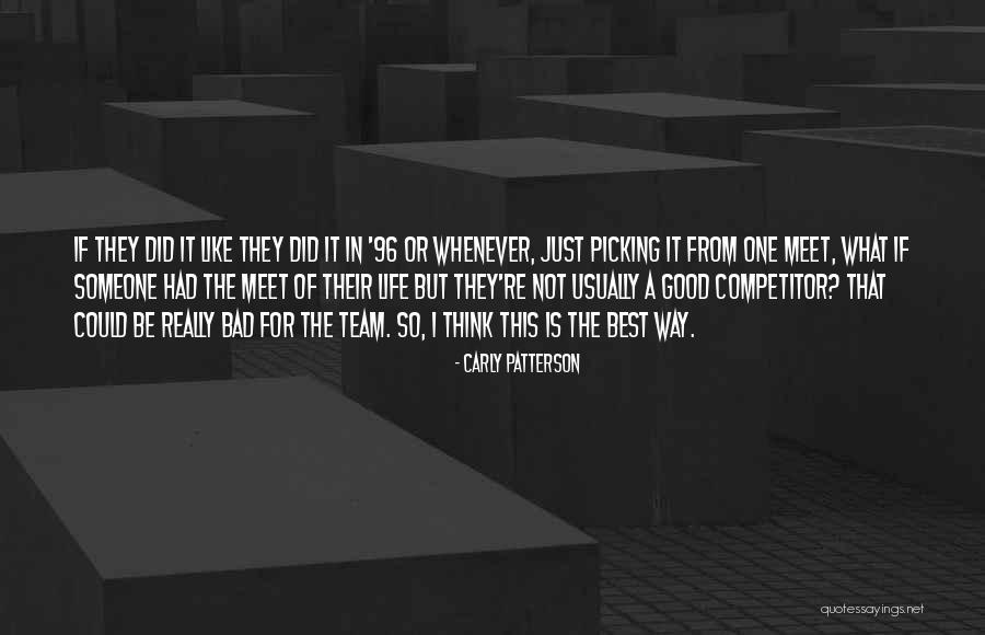 Way Of Life Quotes By Carly Patterson Way Of Life Quotes By Carly Patterson