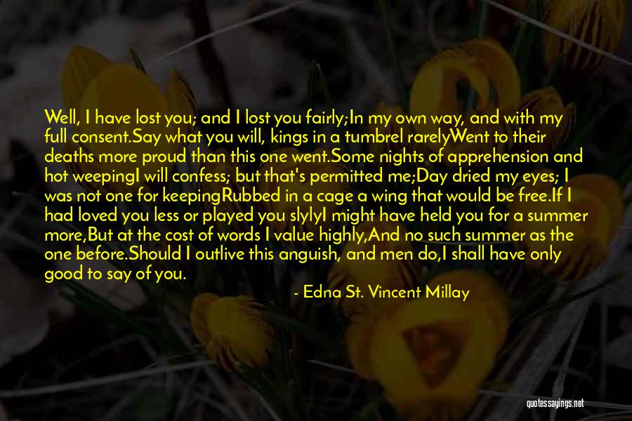 Way Of Life Quotes By Edna St. Vincent Millay Way Of Life Quotes By Edna St. Vincent Millay