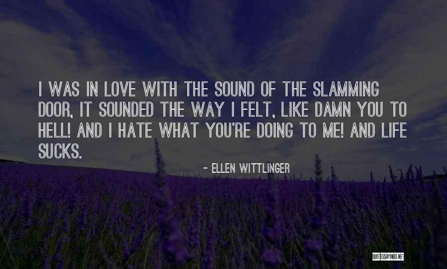 Way Of Life Quotes By Ellen Wittlinger Way Of Life Quotes By Ellen Wittlinger