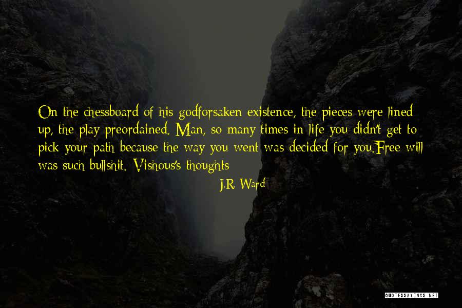 Way Of Life Quotes By J.R. Ward Way Of Life Quotes By J.R. Ward