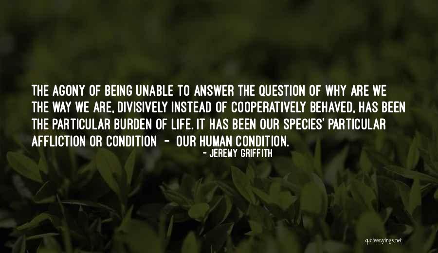 Way Of Life Quotes By Jeremy Griffith Way Of Life Quotes By Jeremy Griffith