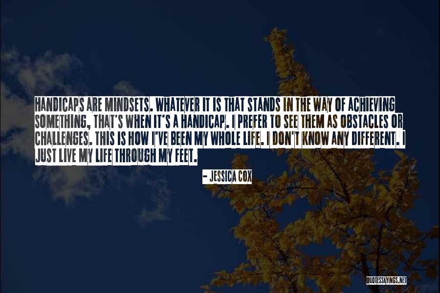 Way Of Life Quotes By Jessica Cox Way Of Life Quotes By Jessica Cox