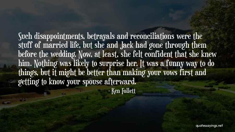Way Of Life Quotes By Ken Follett