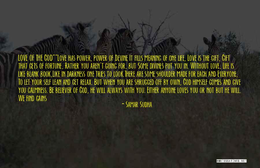 Way Of Life Quotes By Samar Sudha Way Of Life Quotes By Samar Sudha