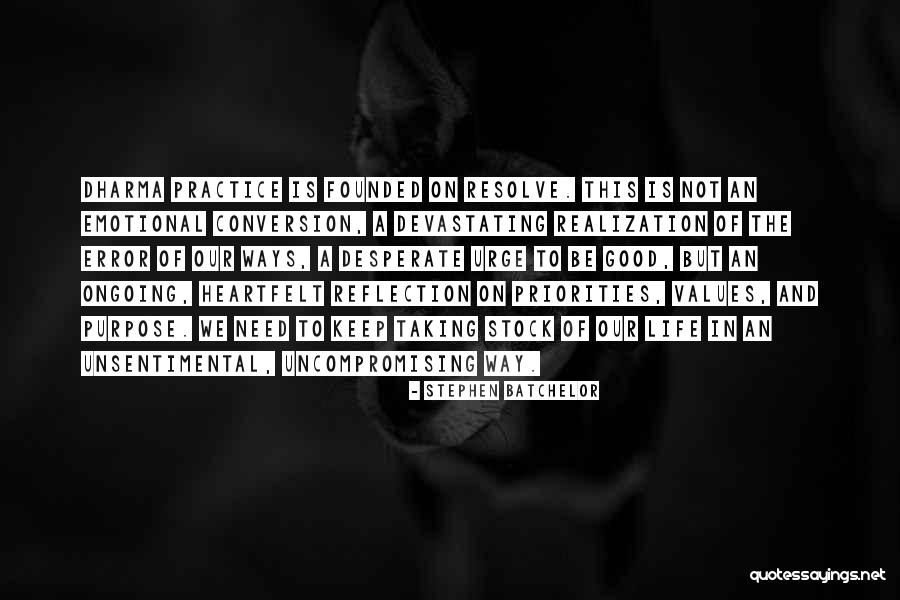 Way Of Life Quotes By Stephen Batchelor Way Of Life Quotes By Stephen Batchelor