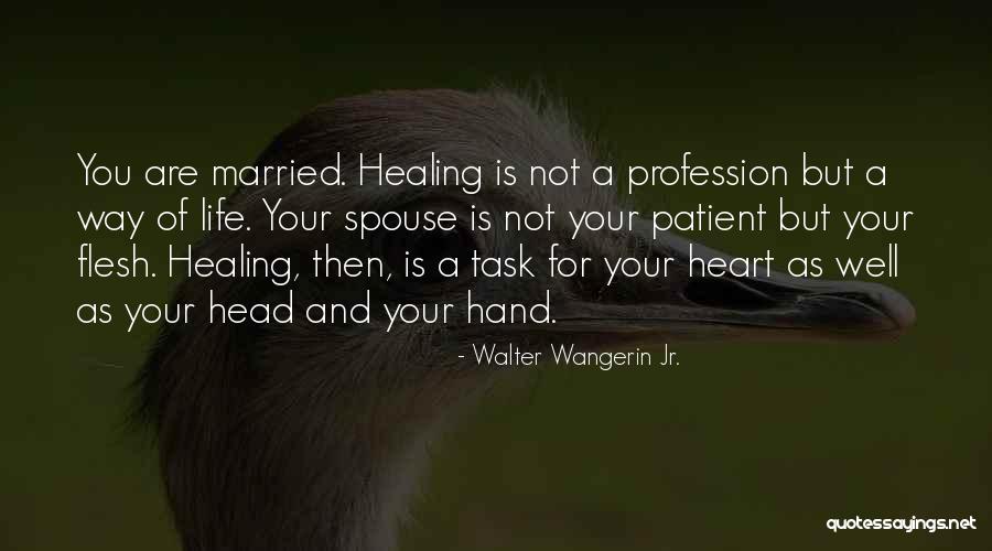 Way Of Life Quotes By Walter Wangerin Jr. Way Of Life Quotes By Walter Wangerin Jr.