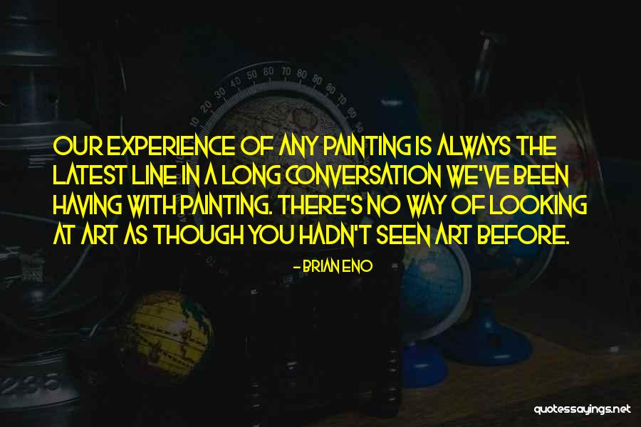 Way Of Looking Quotes By Brian Eno Way Of Looking Quotes By Brian Eno