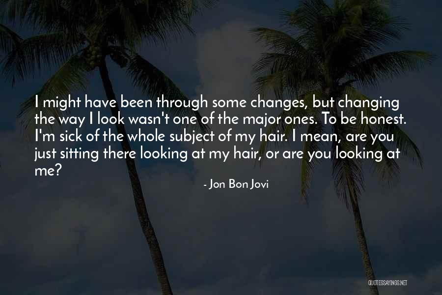 Way Of Looking Quotes By Jon Bon Jovi