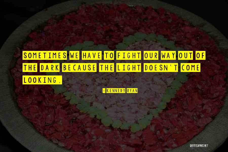 Way Of Looking Quotes By Kennedy Ryan Way Of Looking Quotes By Kennedy Ryan