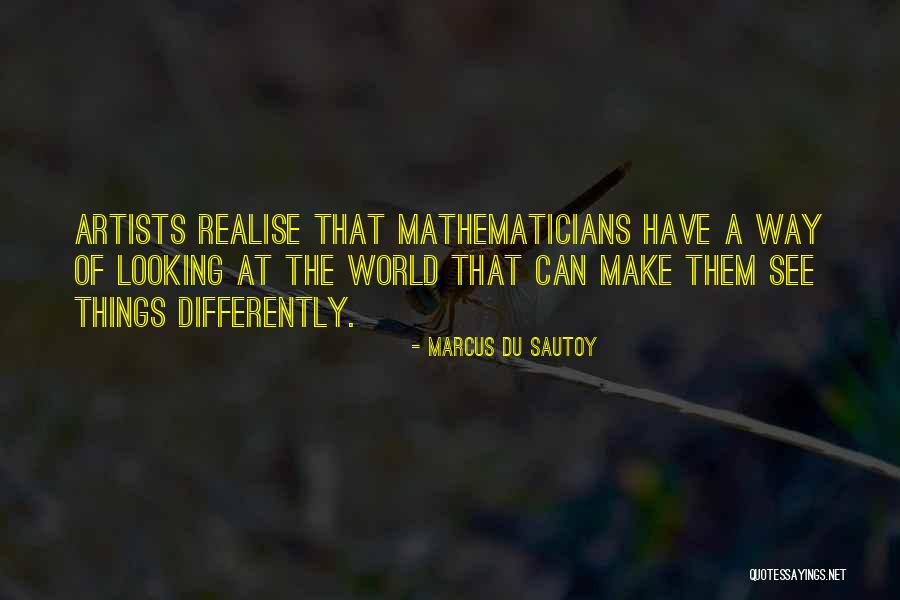 Way Of Looking Quotes By Marcus Du Sautoy Way Of Looking Quotes By Marcus Du Sautoy