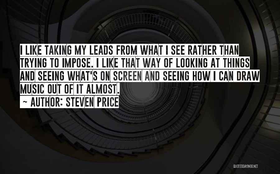 Way Of Looking Quotes By Steven Price