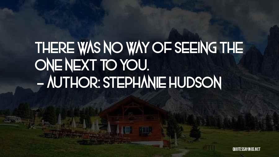 Way Of Seeing Quotes By Stephanie Hudson