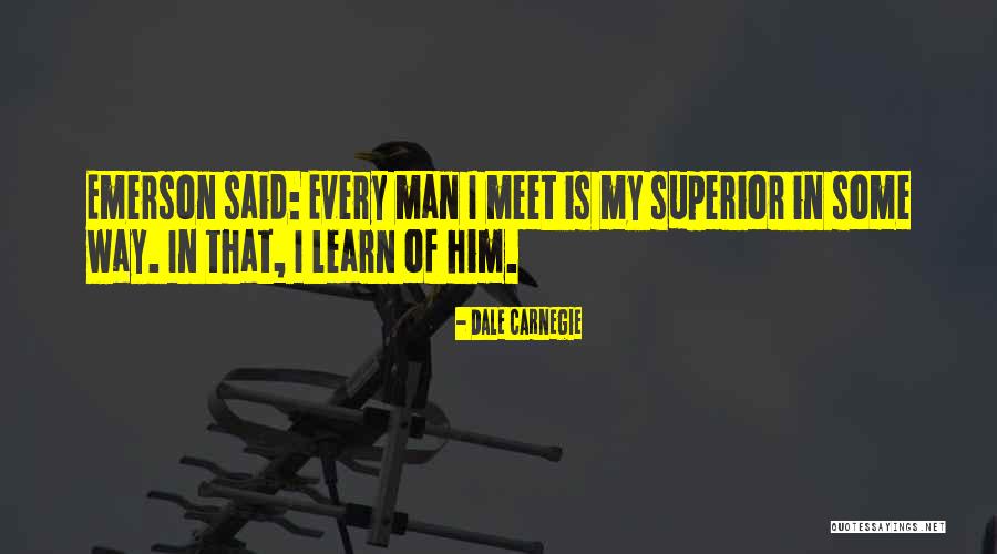 Way Of Superior Man Quotes By Dale Carnegie Way Of Superior Man Quotes By Dale Carnegie