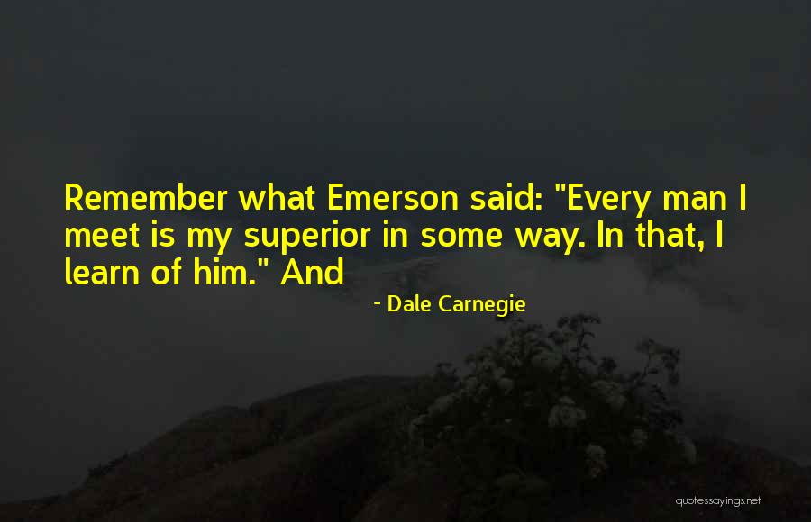 Way Of Superior Man Quotes By Dale Carnegie Way Of Superior Man Quotes By Dale Carnegie
