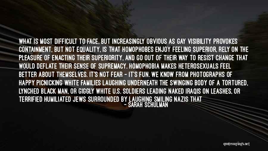 Way Of Superior Man Quotes By Sarah Schulman Way Of Superior Man Quotes By Sarah Schulman