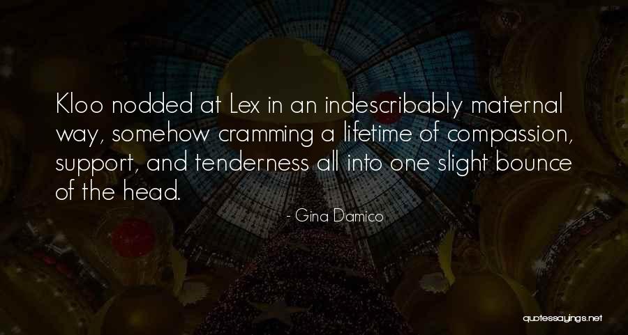 Way Of Tenderness Quotes By Gina Damico Way Of Tenderness Quotes By Gina Damico
