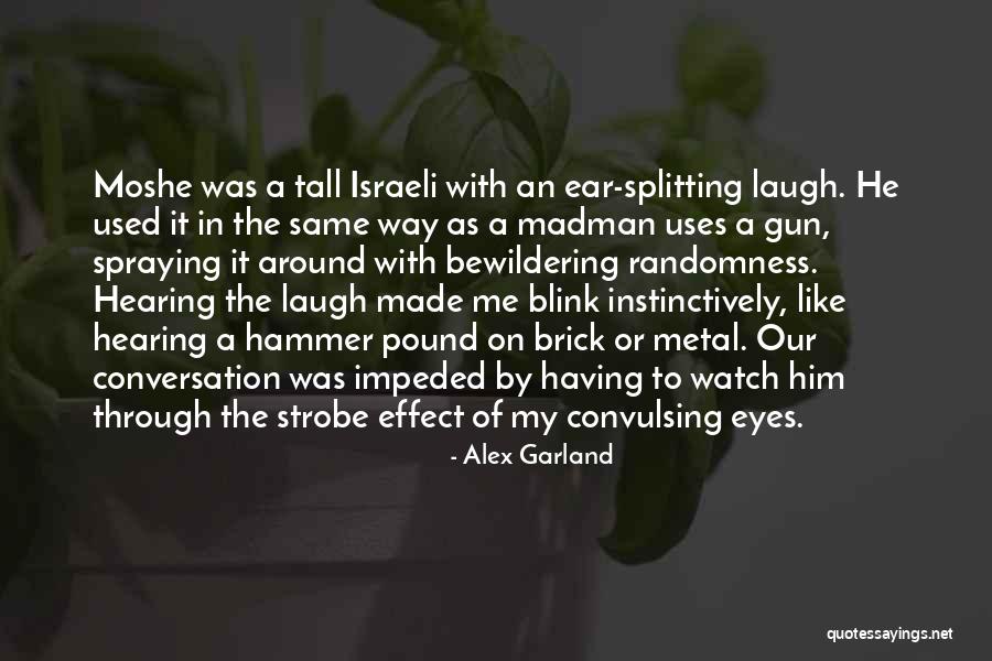 Way Of The Gun Quotes By Alex Garland Way Of The Gun Quotes By Alex Garland
