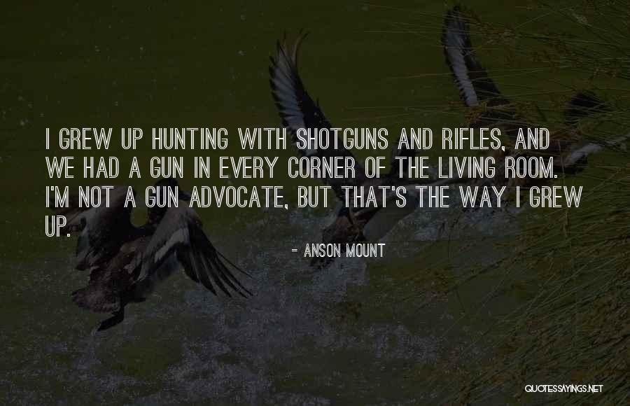 Way Of The Gun Quotes By Anson Mount Way Of The Gun Quotes By Anson Mount