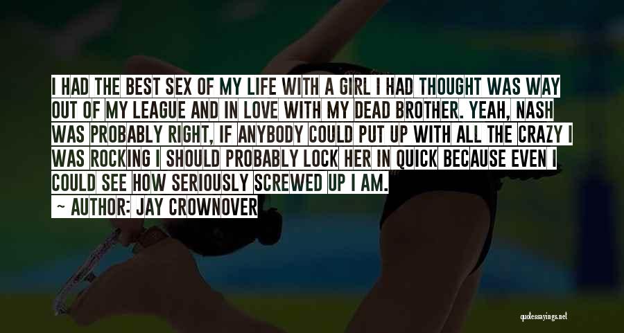 Way Out Of My League Quotes By Jay Crownover