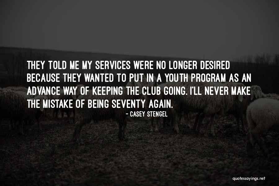 Way Services Quotes By Casey Stengel Way Services Quotes By Casey Stengel