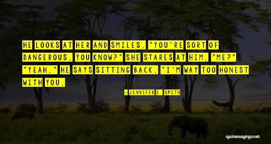 Way She Looks At Me Quotes By Jennifer E. Smith Way She Looks At Me Quotes By Jennifer E. Smith